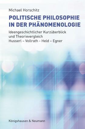 Horschitz |  Horschitz, M: Politische Philosophie in der Phänomenologie | Buch |  Sack Fachmedien