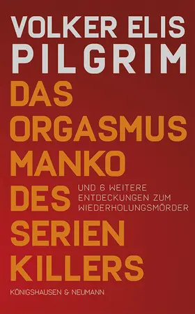 Pilgrim |  Das Orgasmusmanko des Serienkillers | Buch |  Sack Fachmedien