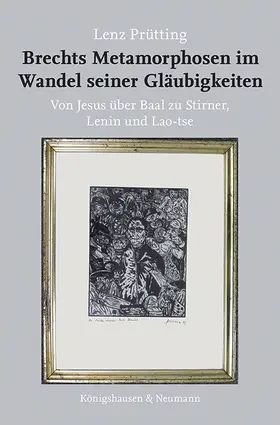 Prütting |  Brechts Metamorphosen im Wandel seiner Gläubigkeiten | Buch |  Sack Fachmedien