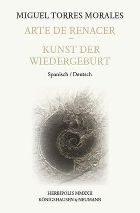 Torres Morales |  Torres Morales, M: Arte de Renacer. Kunst der Wiedergeburt | Buch |  Sack Fachmedien