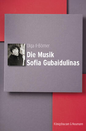 Il-Börner |  Die Musik Sofia Gubaidulinas | Buch |  Sack Fachmedien