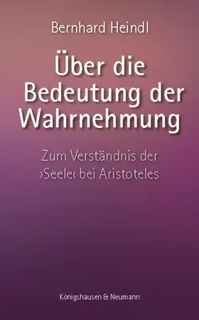 Heindl |  Über die Bedeutung der Wahrnehmung | Buch |  Sack Fachmedien