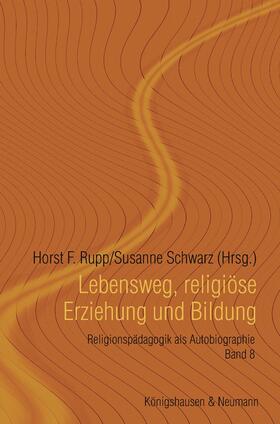 Rupp / Schwarz / Lachmann |  Lebensweg, religiöse Erziehung und Bildung | Buch |  Sack Fachmedien