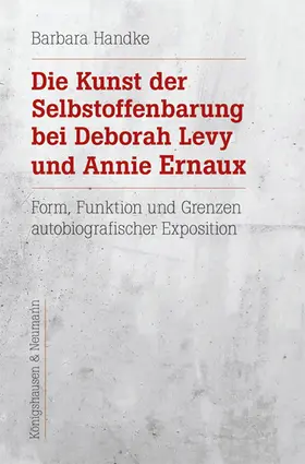 Handke |  Die Kunst der Selbstoffenbarung bei Deborah Levy und Annie Ernaux | Buch |  Sack Fachmedien