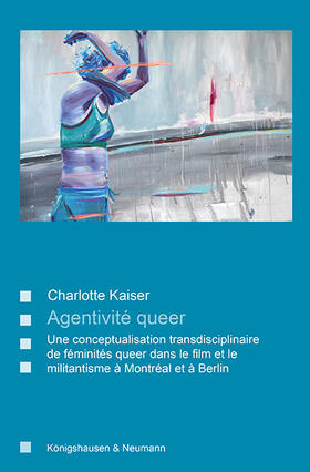 Kaiser |  Kaiser, C: Agentivité queer | Buch |  Sack Fachmedien