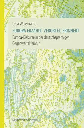 Wetenkamp |  Europa erzählt, verortet, erinnert | eBook | Sack Fachmedien