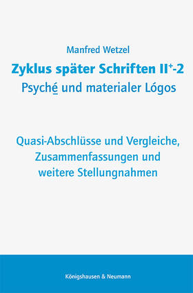 Wetzel |  Zyklus später Schriften II+-2 Psyché und materialer Lógos | Buch |  Sack Fachmedien