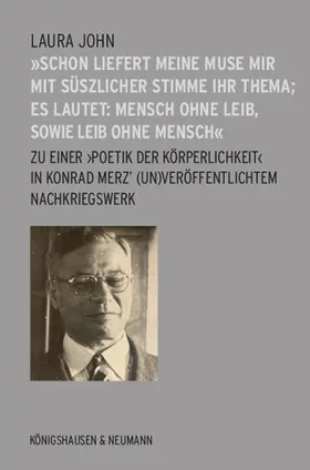 John |  »Schon liefert meine Muse mir mit süßlicher Stimme ihr Thema; es lautet: Mensch ohne Leib, sowie Leib ohne Mensch« | eBook | Sack Fachmedien