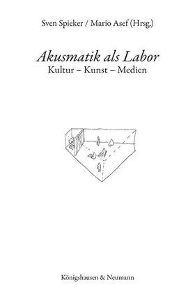 Spieker / Asef |  Akusmatik als Labor | eBook | Sack Fachmedien