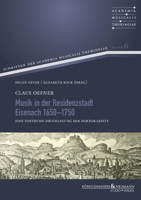 Oefner / Geyer / Bock |  Musik in der Residenzstadt Eisenach 1650–1750 | eBook | Sack Fachmedien