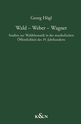 Högl |  Wald – Weber – Wagner | eBook | Sack Fachmedien