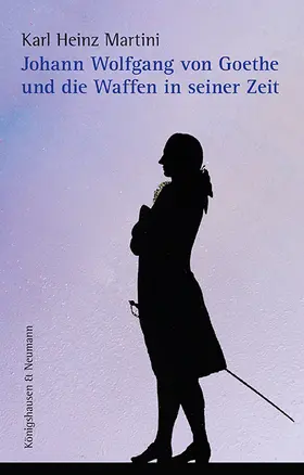 Martini |  Johann Wolfgang von Goethe und die Waffen in seiner Zeit | eBook | Sack Fachmedien