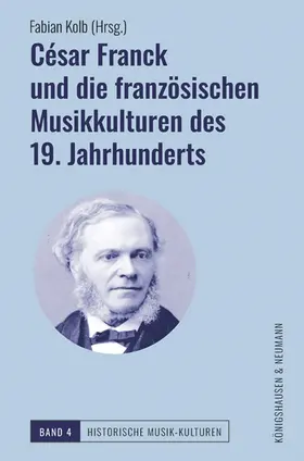 Kolb | César Franck und die französischen Musikkulturen des 19. Jahrhunderts | Buch | 978-3-8260-8578-9 | sack.de