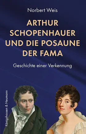 Weis |  Arthur Schopenhauer und die Posaune der Fama | Buch |  Sack Fachmedien