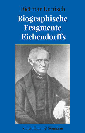 Kunisch |  Biographische Fragmente Eichendorffs | Buch |  Sack Fachmedien