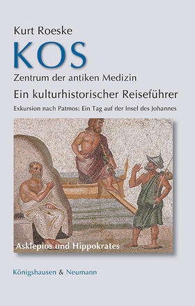 Roeske |  Kos - Zentrum der antiken Medizin | Buch |  Sack Fachmedien