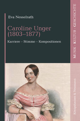 Nesselrath |  Caroline Unger (1803–1877) | Buch |  Sack Fachmedien