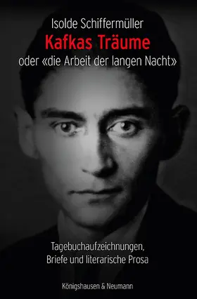 Schiffermüller | Kafkas Träume oder 'die Arbeit der langen Nacht' | Buch | 978-3-8260-8886-5 | sack.de