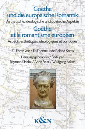 Heitz / Feler / Adam |  Goethe und die europäische Romantik. Goethe et le romantisme européen | Buch |  Sack Fachmedien