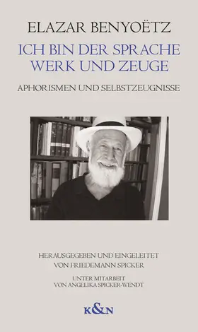 Benyoëtz / Spicker |  Ich bin der Sprache Werk und Zeuge | Buch |  Sack Fachmedien