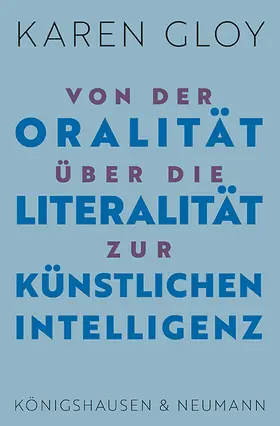 Gloy |  Von der Oralität über die Literalität zur Künstlichen Intelligenz | eBook | Sack Fachmedien