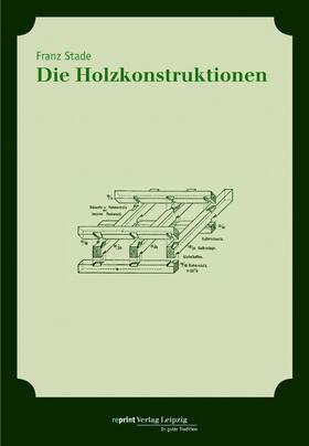 Stade |  Die Holzkonstruktionen | Buch |  Sack Fachmedien