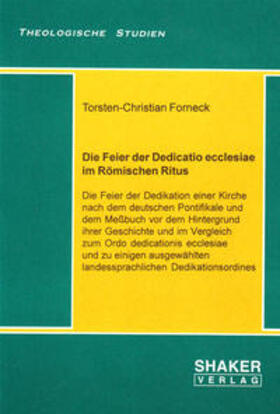 Forneck |  Die Feier der Dedicatio ecclesiae im Römischen Ritus | Buch |  Sack Fachmedien