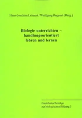 Lehnert / Ruppert |  Biologie unterrichten - handlungsorientiert lehren und lernen | Buch |  Sack Fachmedien