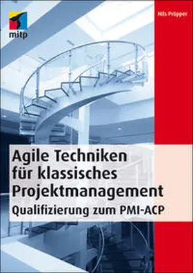 Pröpper |  Agile Techniken für klassisches Projektmanagement | Buch |  Sack Fachmedien