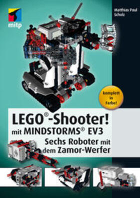 Paul Scholz |  LEGO®-Shooter! mit MINDSTORMS® EV3 | Buch |  Sack Fachmedien