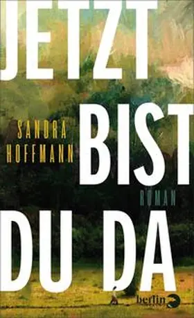 Hoffmann |  Jetzt bist du da | Buch |  Sack Fachmedien