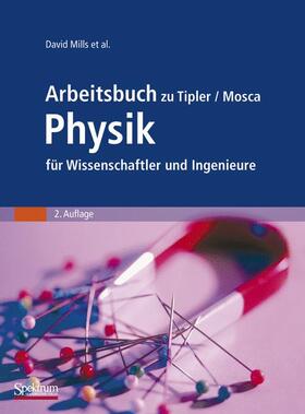 Mills |  Arbeitsbuch zu Tipler/Mosca Physik für Wissenschaftler und Ingenieure | Buch |  Sack Fachmedien