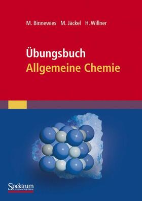 Binnewies / Jäckel / Willner |  Übungsbuch Allgemeine Chemie | Buch |  Sack Fachmedien