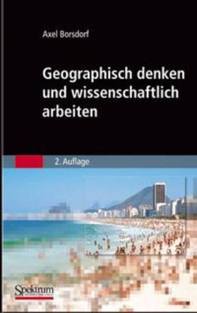 Borsdorf |  Geographisch denken und wissenschaftlich arbeiten | Buch |  Sack Fachmedien