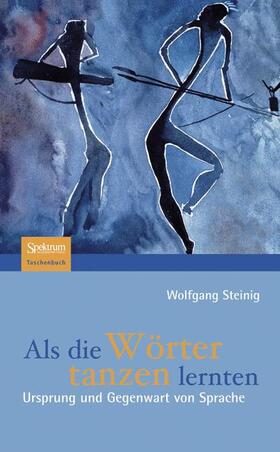 Steinig |  Steinig, W: Als die Wörter tanzen lernten | Buch |  Sack Fachmedien