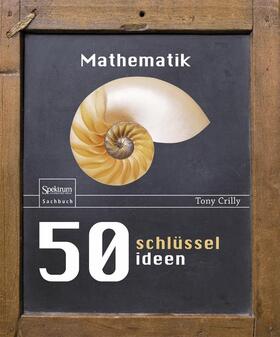 Crilly |  50 Schlüsselideen Mathematik | Buch |  Sack Fachmedien