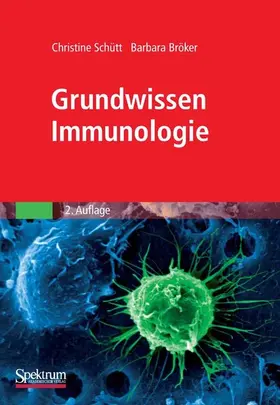 Schütt / Broeker |  Grundwissen Immunologie | eBook | Sack Fachmedien