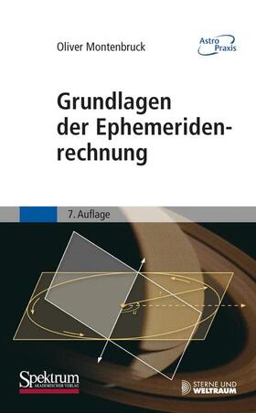 Montenbruck |  Grundlagen der Ephemeridenrechnung | Buch |  Sack Fachmedien