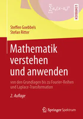 Goebbels / Ritter |  Mathematik verstehen und anwenden – von den Grundlagen bis zu Fourier-Reihen und Laplace-Transformation | eBook | Sack Fachmedien