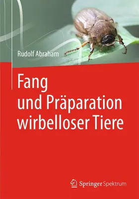 Abraham |  Fang und Präparation wirbelloser Tiere | Buch |  Sack Fachmedien