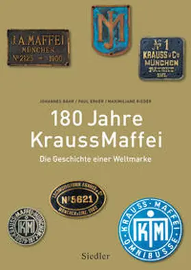 Bähr / Erker / Rieder |  180 Jahre KraussMaffei | Buch |  Sack Fachmedien