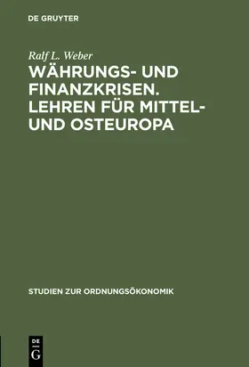 Weber |  Währungs- und Finanzkrisen. Lehren für Mittel- und Osteuropa | Buch |  Sack Fachmedien