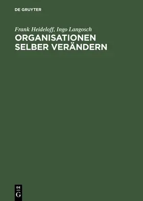 Langosch / Heideloff |  Organisationen selber verändern | Buch |  Sack Fachmedien