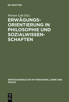 Loh |  Erwägungsorientierung in Philosophie und Sozialwissenschaften | Buch |  Sack Fachmedien
