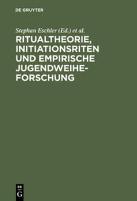 Griese / Eschler |  Ritualtheorie, Initiationsriten und empirische Jugendweiheforschung | Buch |  Sack Fachmedien