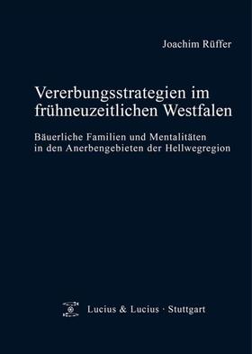 Rüffer |  Vererbungsstrategien im frühneuzeitlichen Westfalen | Buch |  Sack Fachmedien