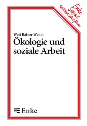 Wendt |  Ökologie und soziale Arbeit | Buch |  Sack Fachmedien