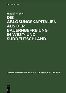 Winkel |  Die Ablösungskapitalien aus der Bauernbefreiung in West- und Süddeutschland | Buch |  Sack Fachmedien