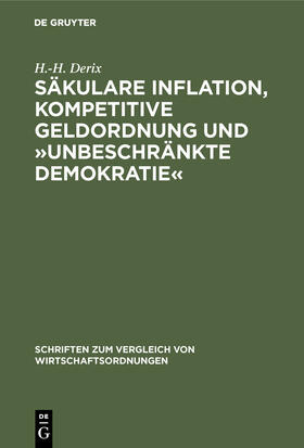 Derix |  Säkulare Inflation, kompetitive Geldordnung und »unbeschränkte Demokratie« | Buch |  Sack Fachmedien