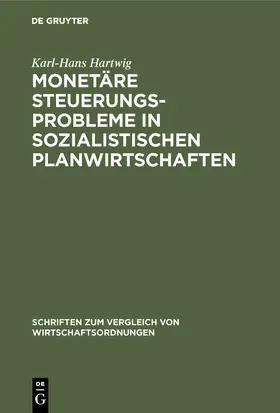 Hartwig |  Monetäre Steuerungsprobleme in sozialistischen Planwirtschaften | Buch |  Sack Fachmedien